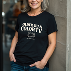 Older Than Color TV T-Shirt