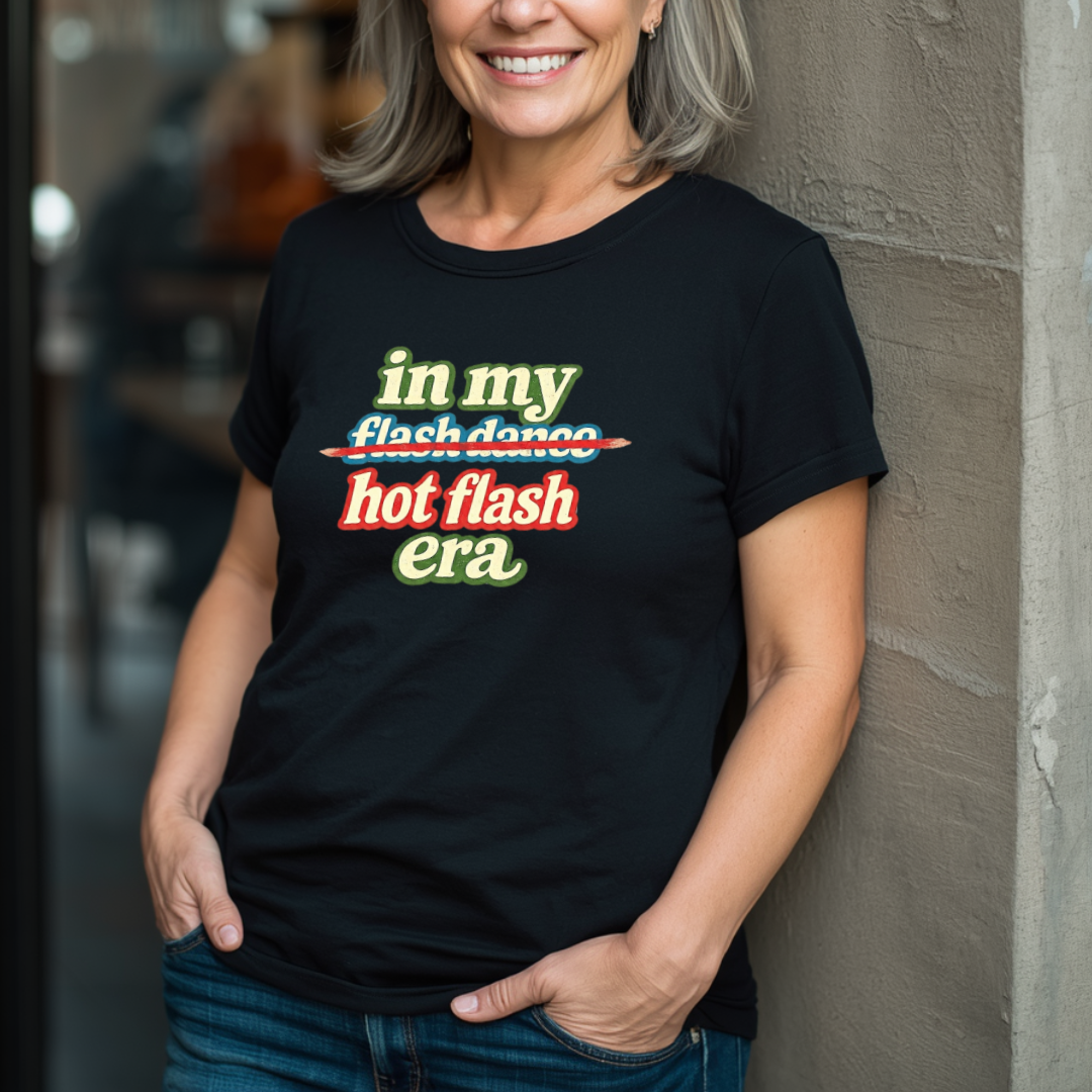 In My Hot Flash Era T-Shirt