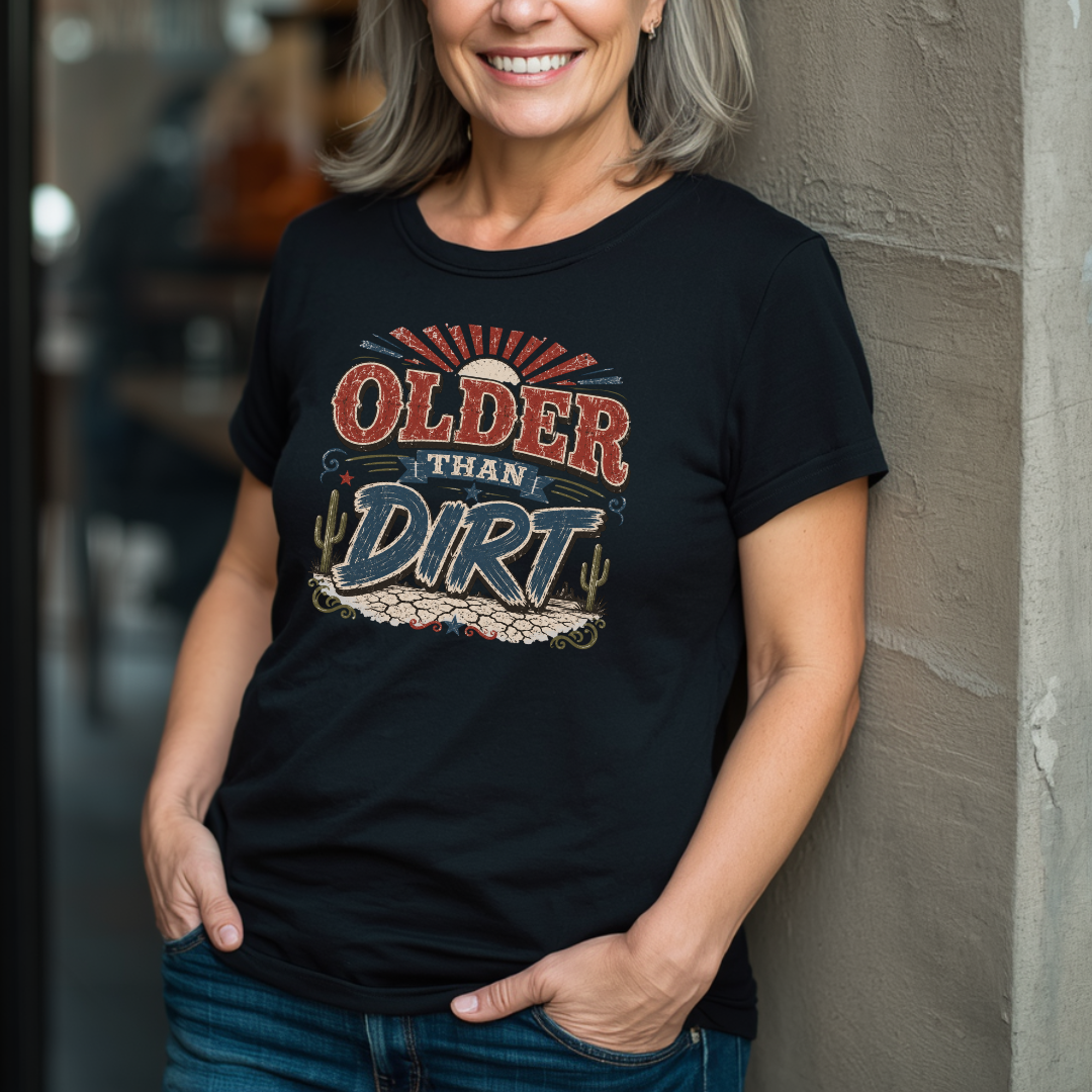 Older Than Dirt T-Shirt