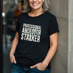 Professional Ancestor Stalker T-Shirt