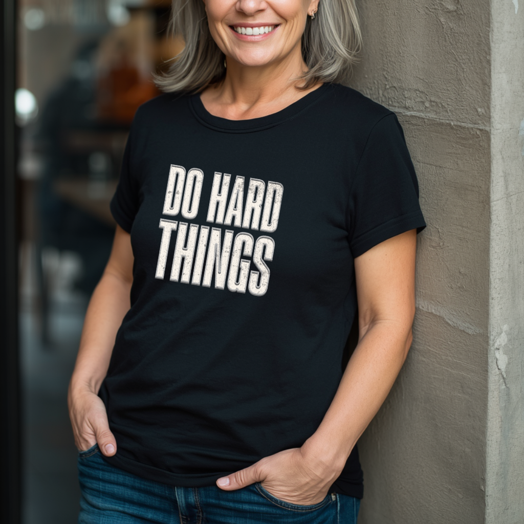 Do Hard Things T-Shirt