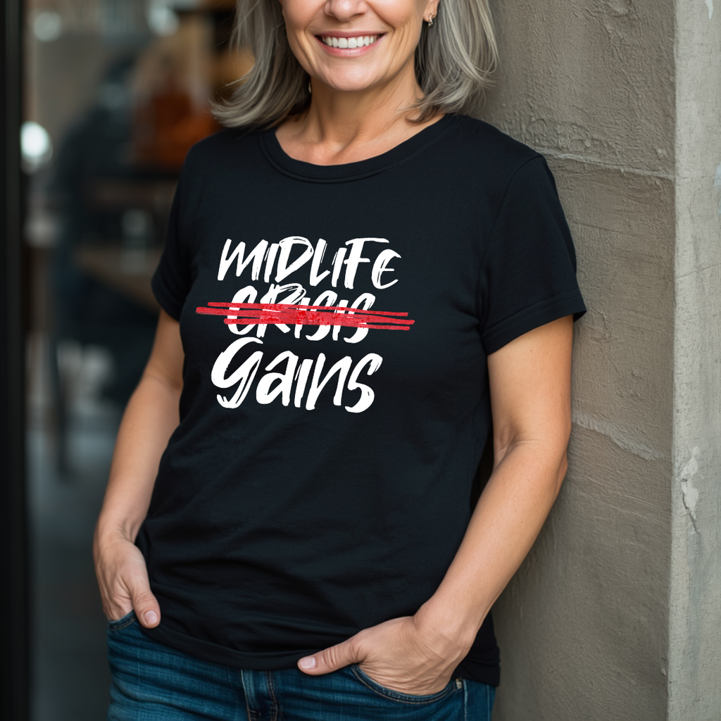 Midlife Gains T-Shirt