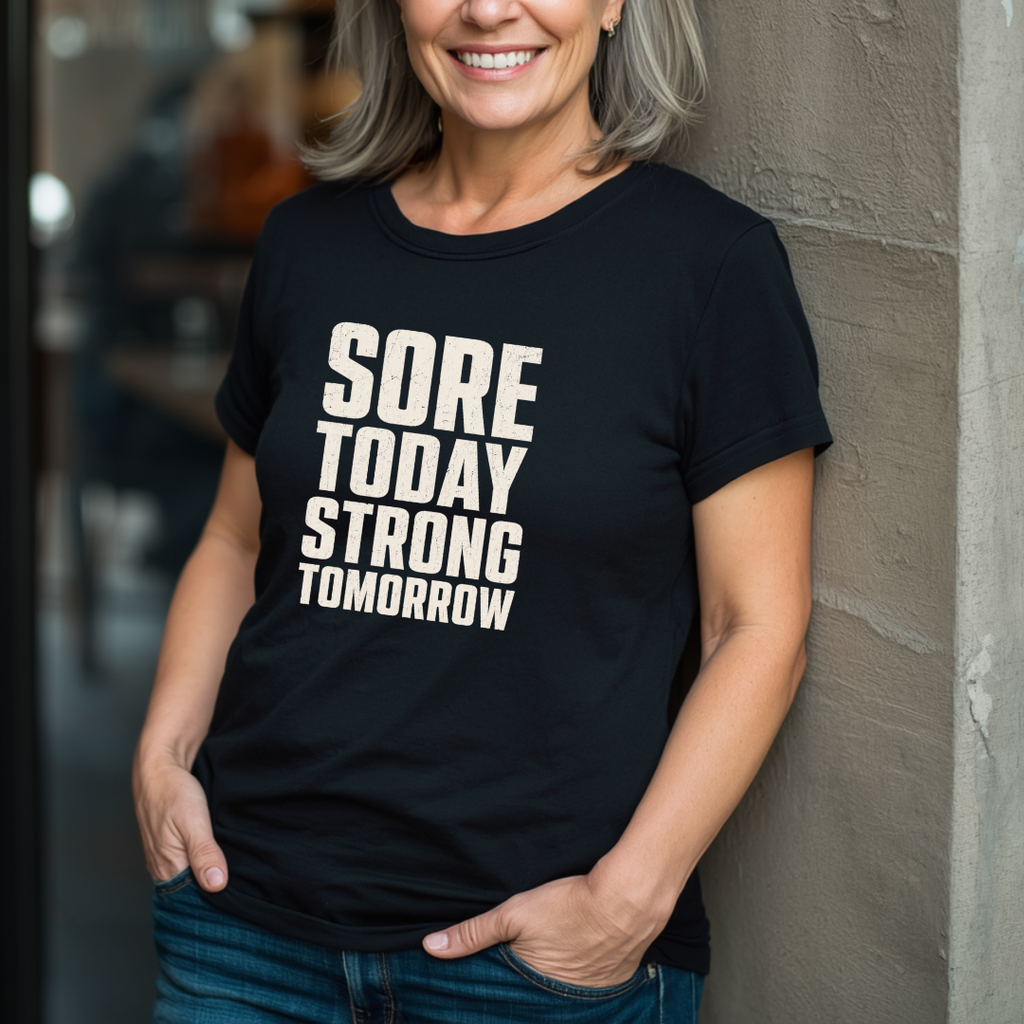 Sore Today Strong Tomorrow T-Shirt