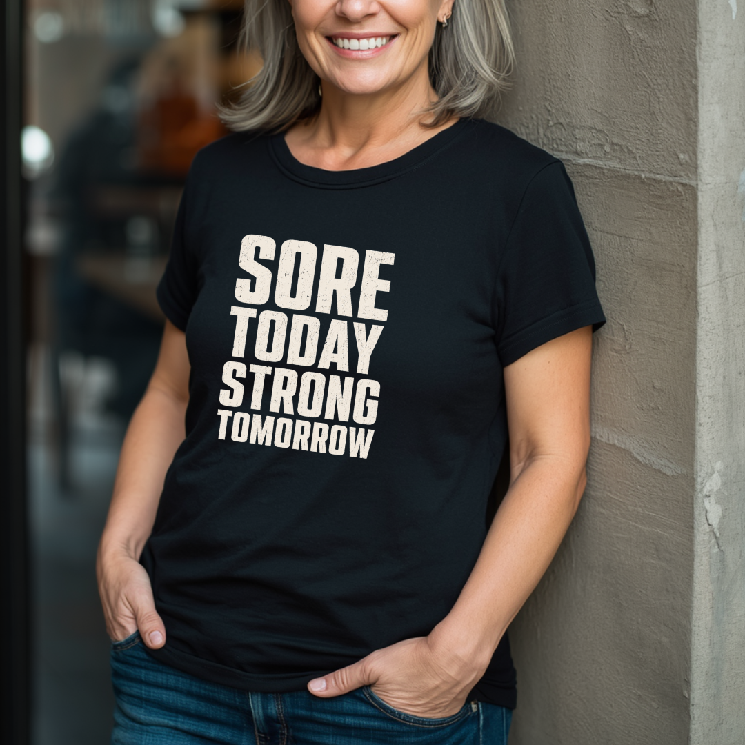 Sore Today Strong Tomorrow T-Shirt