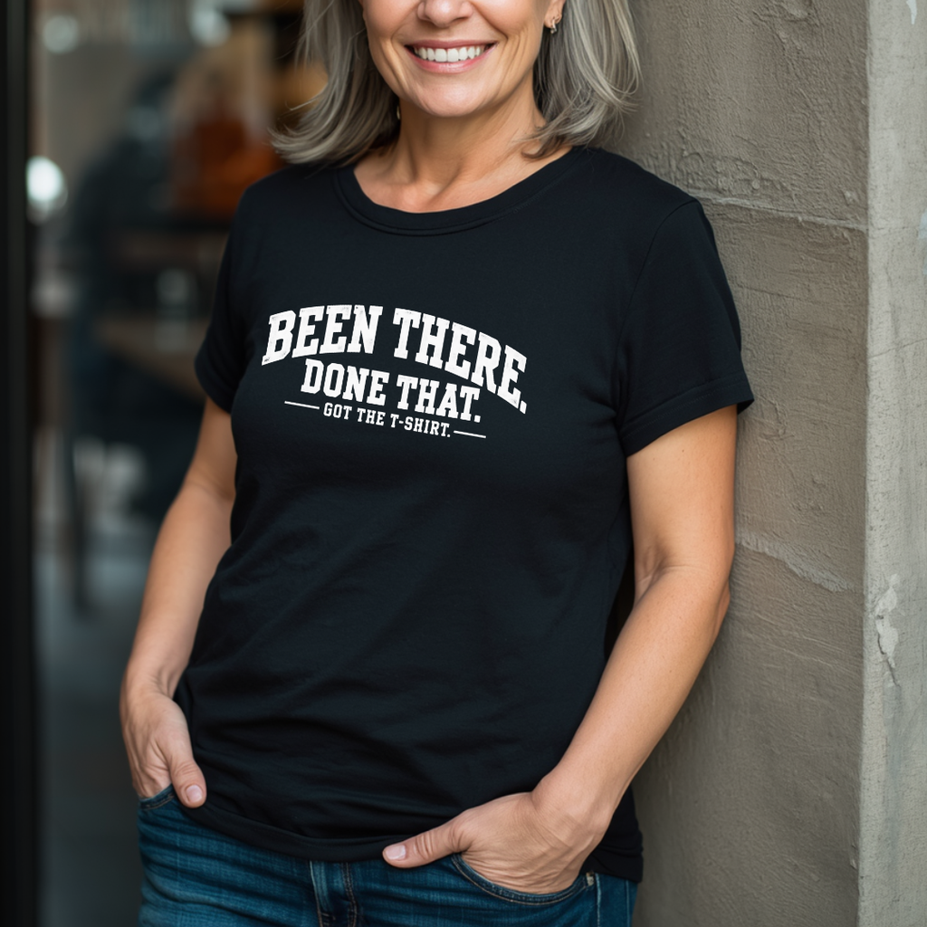 Been There - Done That T-Shirt