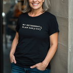 My Retirement Plan Has Paws T-Shirt