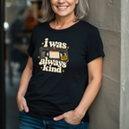 I Was Always Kind T-Shirt