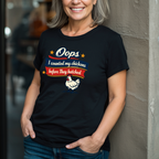 Oops!  I Counted My Chickens T-Shirt