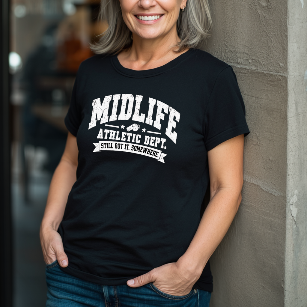 Midlife Athletic Dept.-Still Got It Somewhere T-Shirt