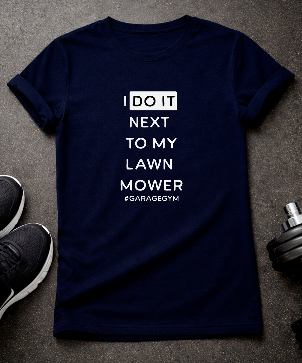 I Do It Next To My Lawn Mower T-Shirt