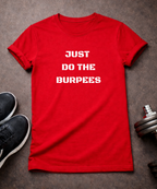 Just Do The Burpees T-Shirt