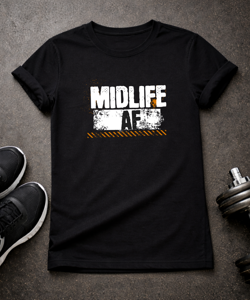 Midlife AF T-Shirt