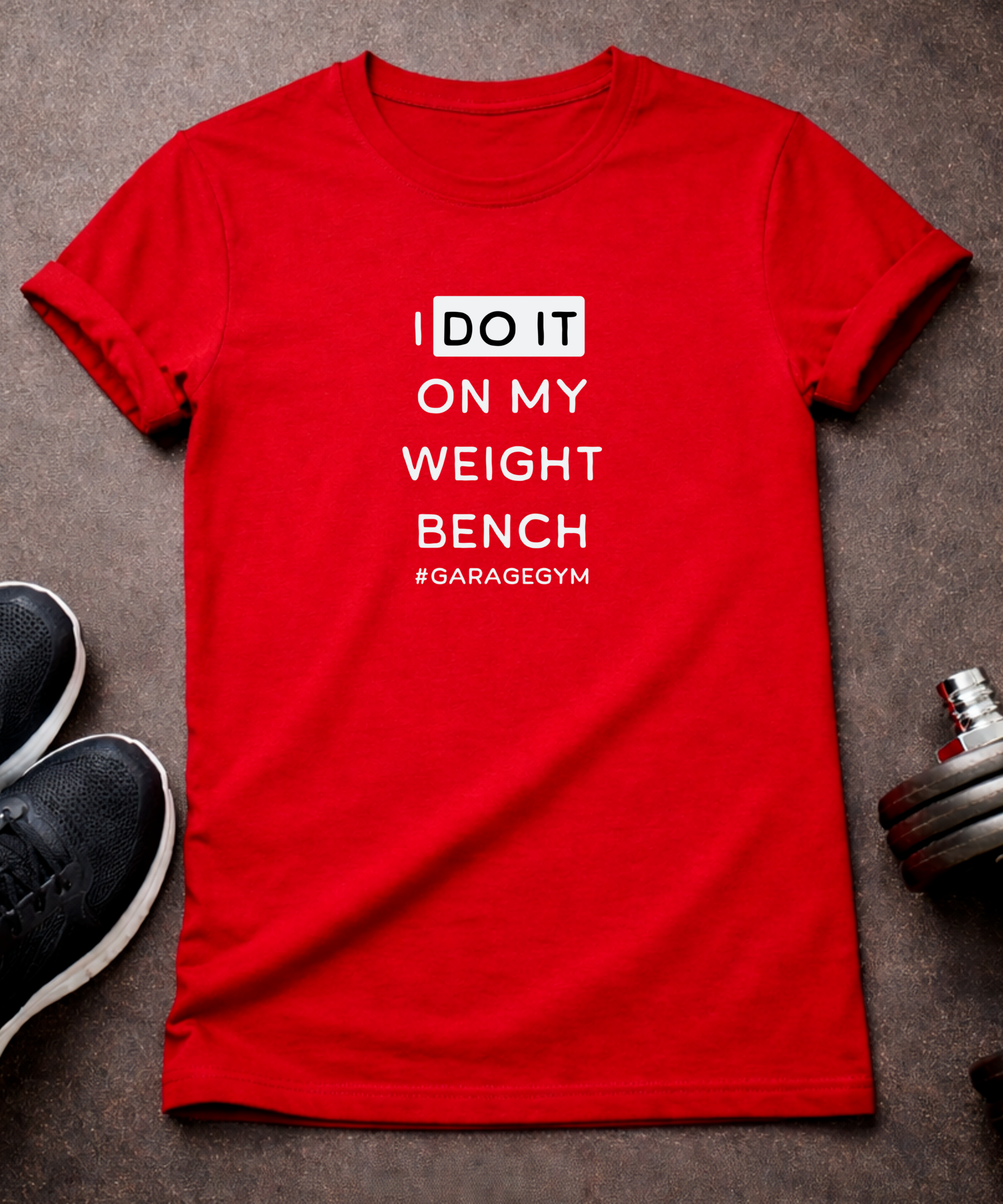 I Do It On My Weight Bench T-Shirt